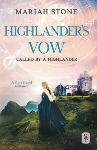 Highlander's Vow: A Scottish Historical Time Travel Romance (Called by a Highlander, Band 6)